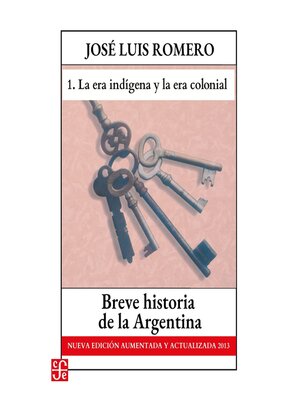 cover image of La era indígena y La era colonial--Breve historia de la Argentina--Nueva edición aumentada y actualizada 2013, Parte 1